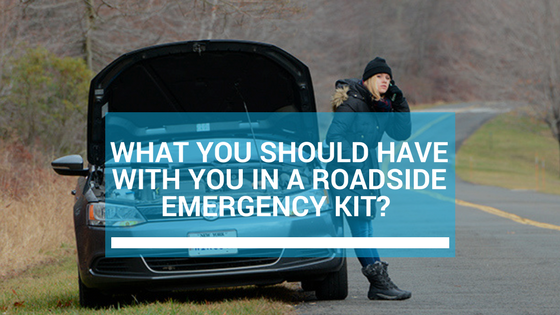 What You Should Have With You in a Roadside Emergency Kit?